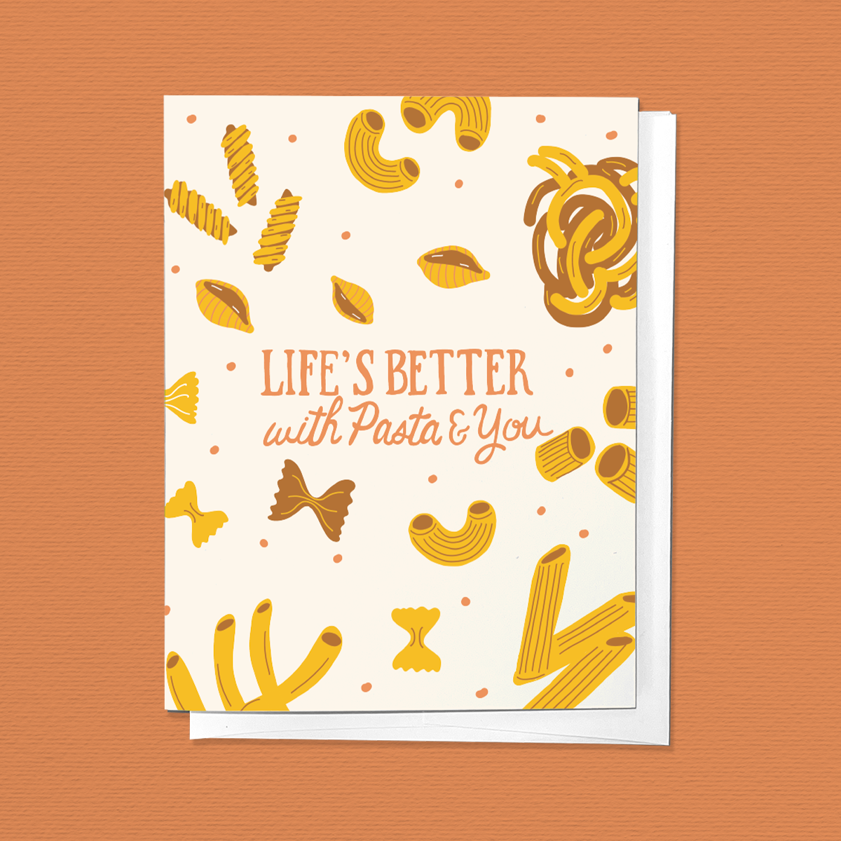 Life's Better with Pasta and You, Love Friends Greeting Card