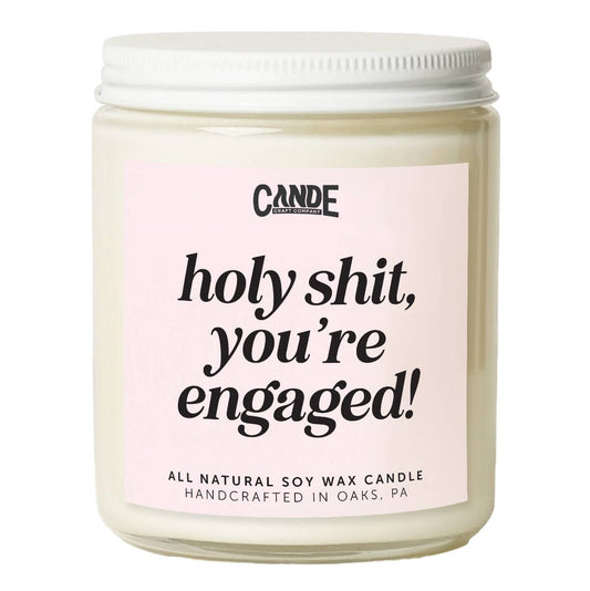 Holy Sh*t You're Engaged Soy Wax Candle - Engagement Gift