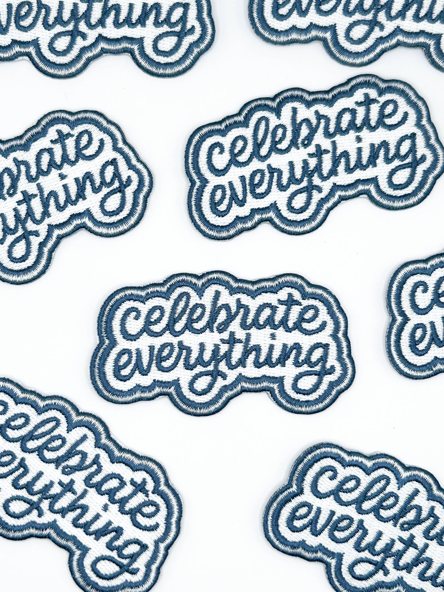 Celebrate Everything Embroidered Patch – Positive Quote